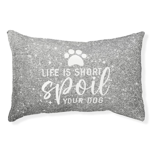 Funny Dog Quote Spoil Your Dog Humor Pet Bed (Front)