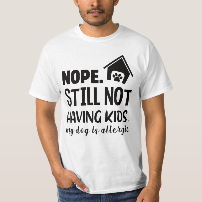 funny dog quote T-Shirt (Front)