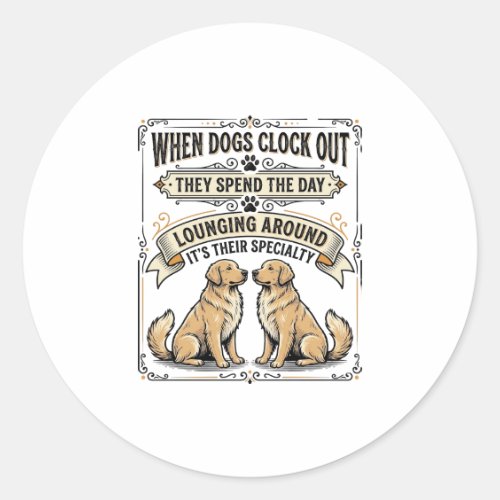 Funny Dog Quote Vintage Engraving Lounging Pups Sh Classic Round Sticker