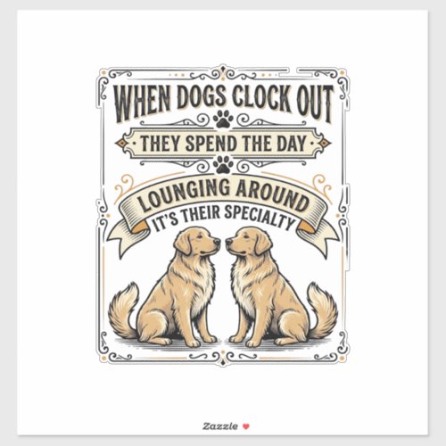 Funny Dog Quote Vintage Engraving Lounging Pups Sh Sticker