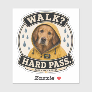 Funny Dog Rainy Day Sticker | Walk? Hard Pass