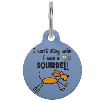 Funny Dog Saw A Squirrel Cartoon Pet Id Tag by Petspower at Zazzle