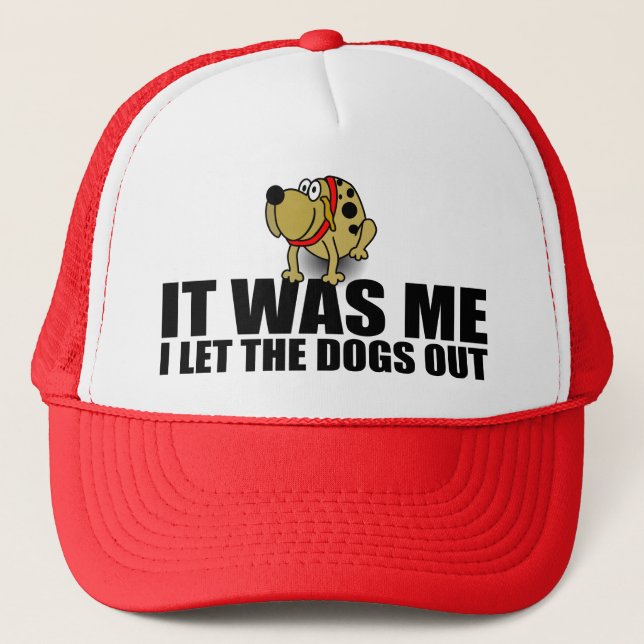 Funny Dog Saying, It Was Me Trucker Hat (Front)