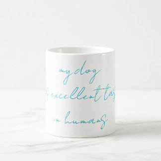 Funny Dog Saying Mug