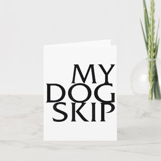 Funny Dog Saying My Dog Skip _1  Card (Front)