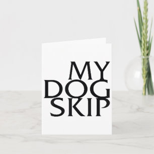 Funny Dog Saying My Dog Skip _1  Card