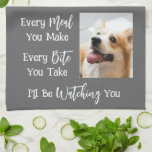 Funny Dog Saying Photo Custom Color Kitchen Towel<br><div class="desc">Add a picture of your dog to this funny, novelty kitchen towel with the saying EVERY MEAL YOU MAKE, EVERY BITE YOU TAKE, I'LL BE WATCHING YOU. Change the color of the text and/or the background color as desired in EDIT to coordinate with kitchen decor colors (shown in white on...</div>
