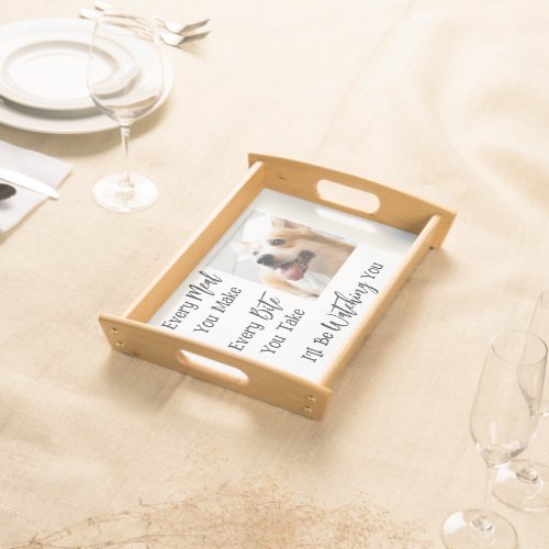 Funny Dog Saying Photo Serving Tray