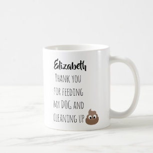 Funny Dog Sitter Thank You for Pet Sitting POOP Coffee Mug