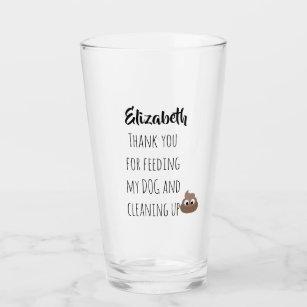 Funny Dog Sitter Thank You for Pet Sitting POOP Glass