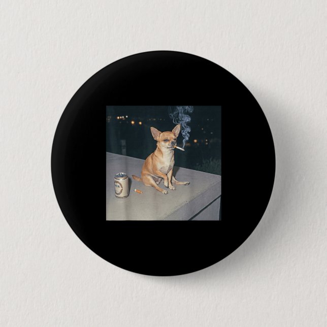 Funny dog smoking chihuahua meme cigarette beer Fu Button (Front)