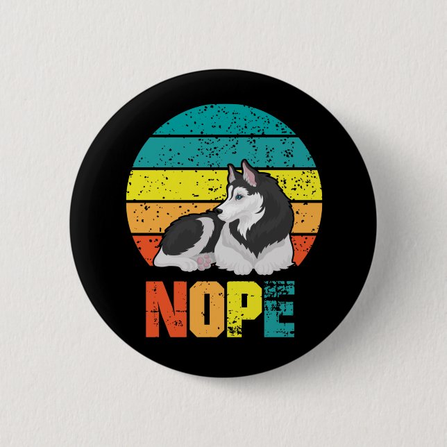 Funny Dog Stubborn Husky Lazy Puppy Button (Front)