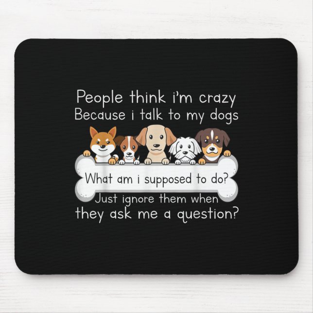 Funny Dog Talking Quote Pet Lover Humor Tee  Mouse Pad (Front)