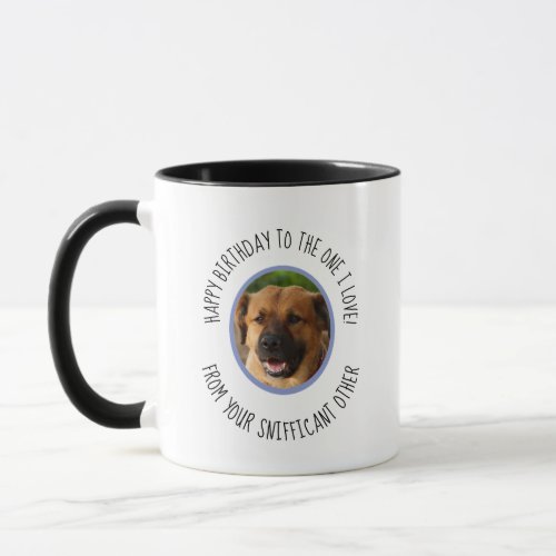 Funny Dog to Owner Birthday Photo Mug