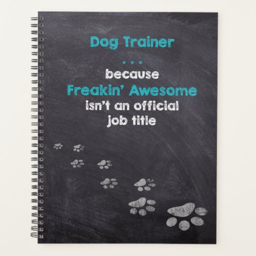 Funny Dog Trainer Freakin Awesome Miracle Worker Planner