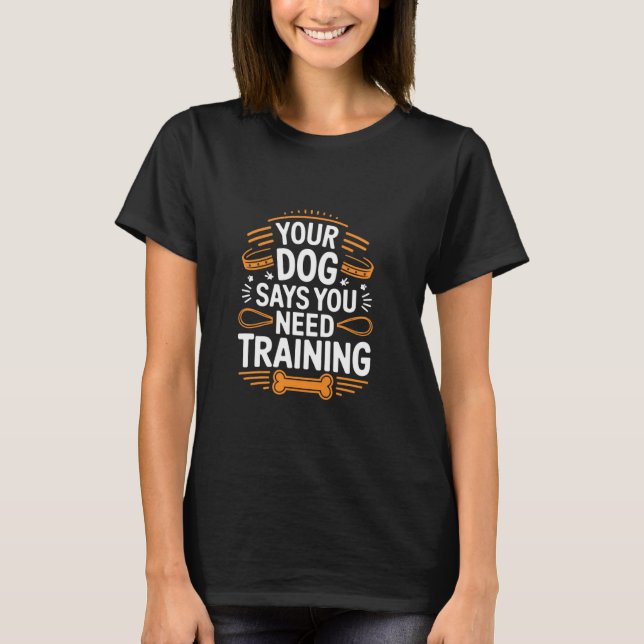 Funny Dog Trainer T-Shirt (Front)