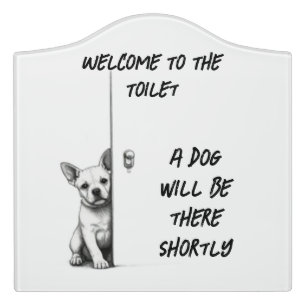 Funny Dog Welcome To The Toilet Door Sign