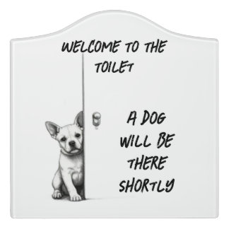 Funny Dog Welcome To The Toilet Door Sign