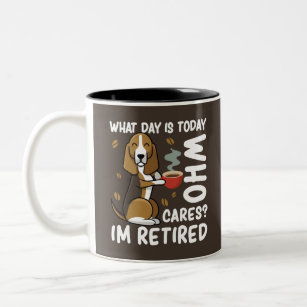 Funny Dog What Day Is Today Who Cares I'm Retired Two-Tone Coffee Mug