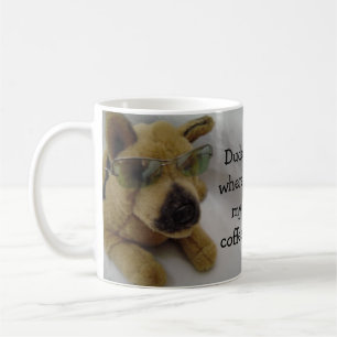 Funny Dog with Coffee Saying Coffee Mug