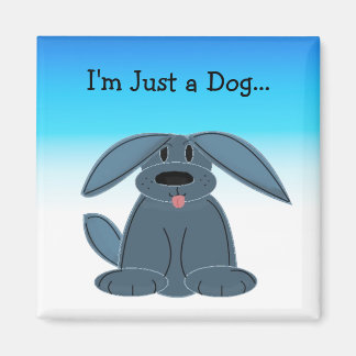 Funny Dog with Saying Magnet