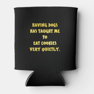 Funny Dogs and Cookies Joke Can Cooler
