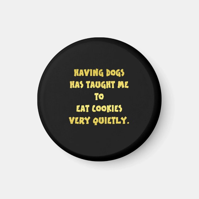Funny Dogs and Cookies Joke Magnet (Front)