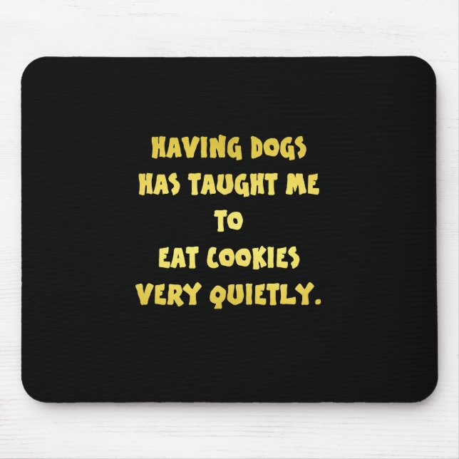 Funny Dogs and Cookies Joke Mouse Pad (Front)