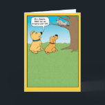 Funny Dogs and Squirrel Birthday Card<br><div class="desc">Here's a funny birthday card featuring a squirrel who is trying to disguise himself from the dogs but is given away by his nuts. 

Thanks for choosing this original design by © Chuck Ingwersen. I post cartoons every day on Instagram: https://www.instagram.com/captainscratchy</div>