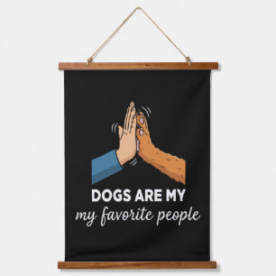 Funny "Dogs Are My Favorite People" Quote Dog Hanging Tapestry