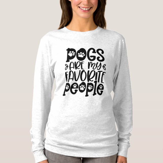 Funny Dogs Are My Favorite People  T-Shirt (Front)