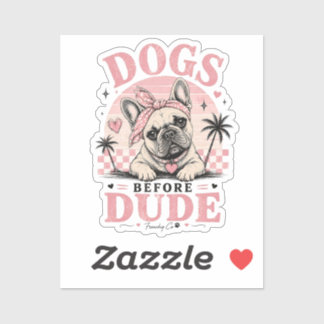 Funny Dogs Before Dudes French Bulldog Sticker