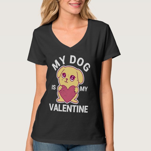 Funny Dogs Lover Puppy Heart V Day My Dog Is My Va T-Shirt (Front)