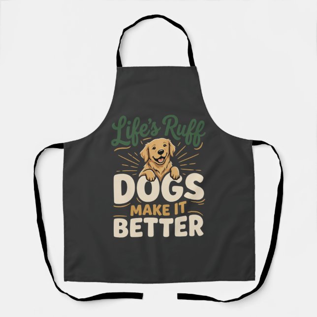 Funny Dogs Make It Better Apron (Front)