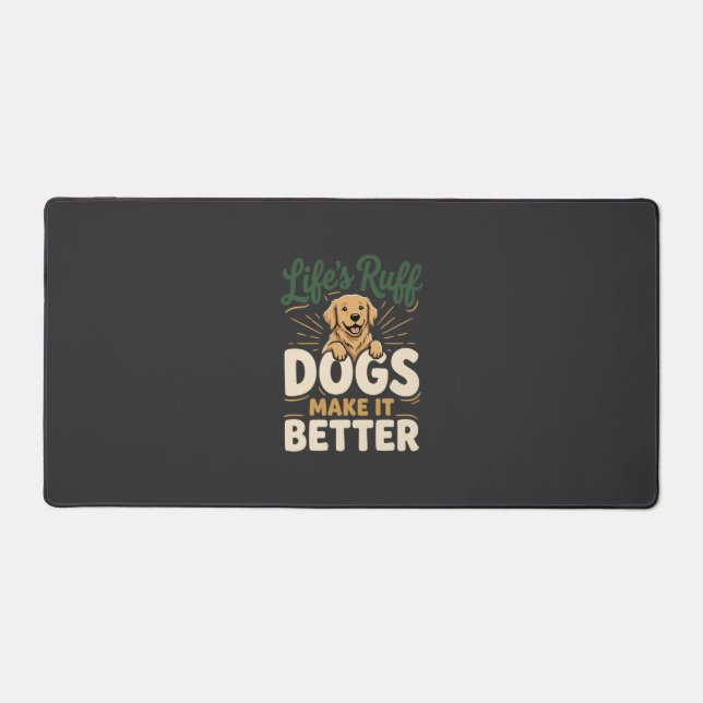 Funny Dogs Make It Better Desk Mat (Front)