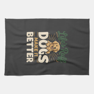 Funny Dogs Make It Better Kitchen Towel