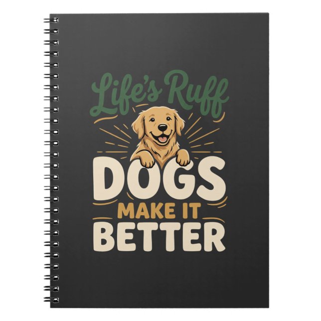 Funny Dogs Make It Better Notebook (Front)