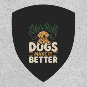 Funny Dogs Make It Better Patch