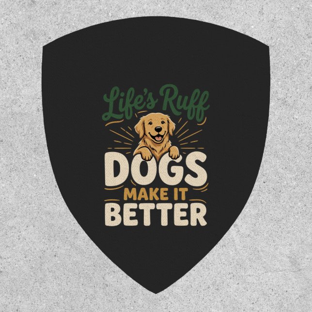 Funny Dogs Make It Better Patch (Front)