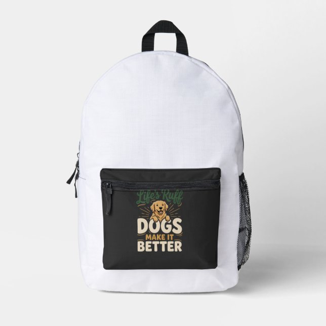 Funny Dogs Make It Better Printed Backpack (Front)