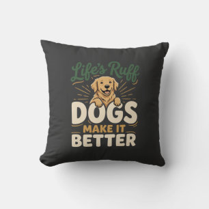 Funny Dogs Make It Better Throw Pillow