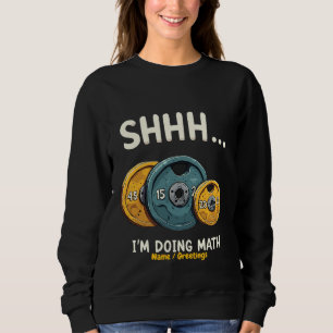 Funny Doing Math Weight Lifting Workout Training Sweatshirt