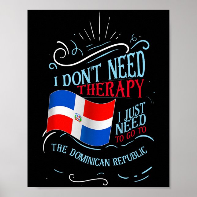 Funny Dominican Roots I Don't Need Therapy I Just  Poster (Front)