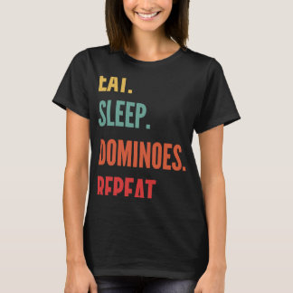 Funny Dominoes Gift Eat Sleep Dominoes Repeat T-Shirt