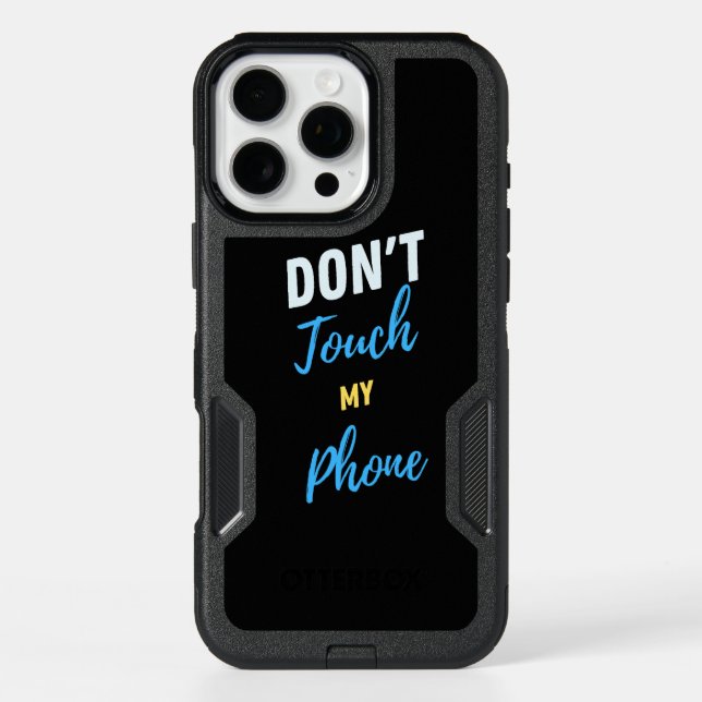 Funny “Don’t Touch My Phone” Quote Protective Otterbox iPhone Case (Back)