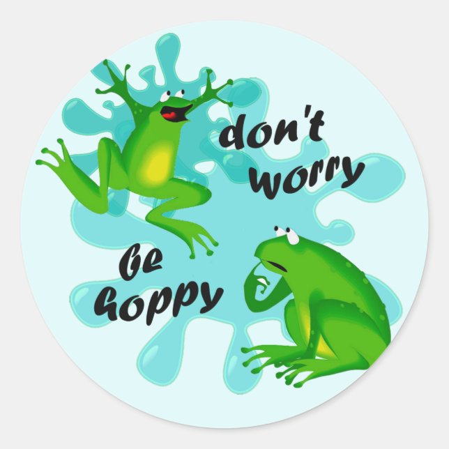 Funny Don’t Worry Be Hoppy Frog Sticker (Front)