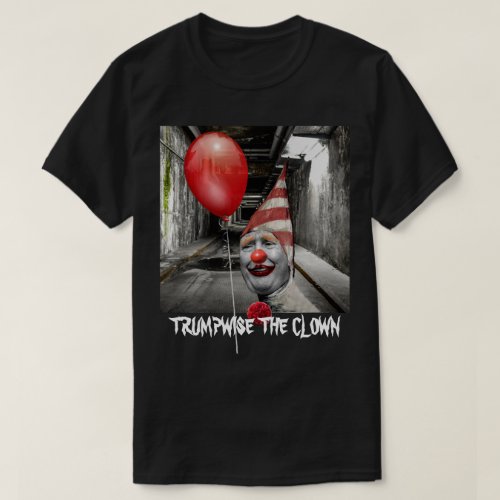 Funny  Donald Trump  As Trumpwise The Clown T_Shirt