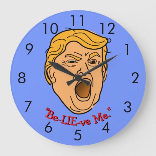 Funny Donald Trump Be_LIE_ve Me Wrong Time Large Clock