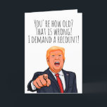 Funny Donald Trump Birthday  Card<br><div class="desc">Funny Donald Trump Birthday Cards and Custom Political Gear and Personalized Political Gifts from PolitiClothes.com & PolitiCardz.com Find the Most Unique Election and Political Gifts Including: Political T-shirts, Political Bumper Stickers, Political Buttons, Political Posters, Political Pins, Political Cards, Political Mugs, Political Posters, Political Signs and More! Political Gear at: http://www.PolitiClothes.com...</div>