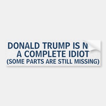 Funny Donald Trump Bumper Sticker by ErrantSheep at Zazzle
